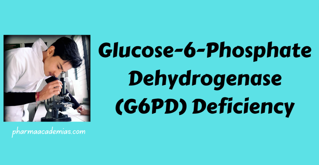 Glucose Phosphate Dehydrogenase G Pd Deficiency Pharmaacademias