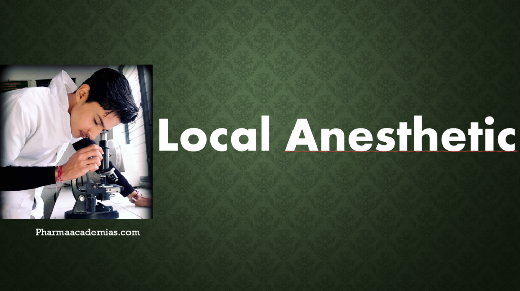 Local anesthetic- Uses, classification