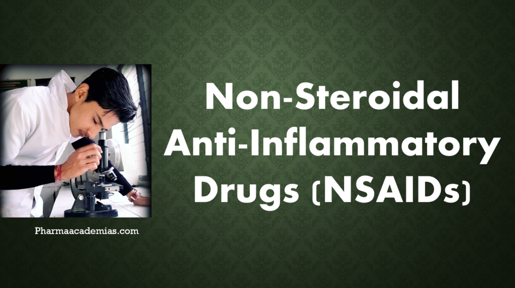 Non-steroidal anti-inflammatory Drugs (NSAIDs)