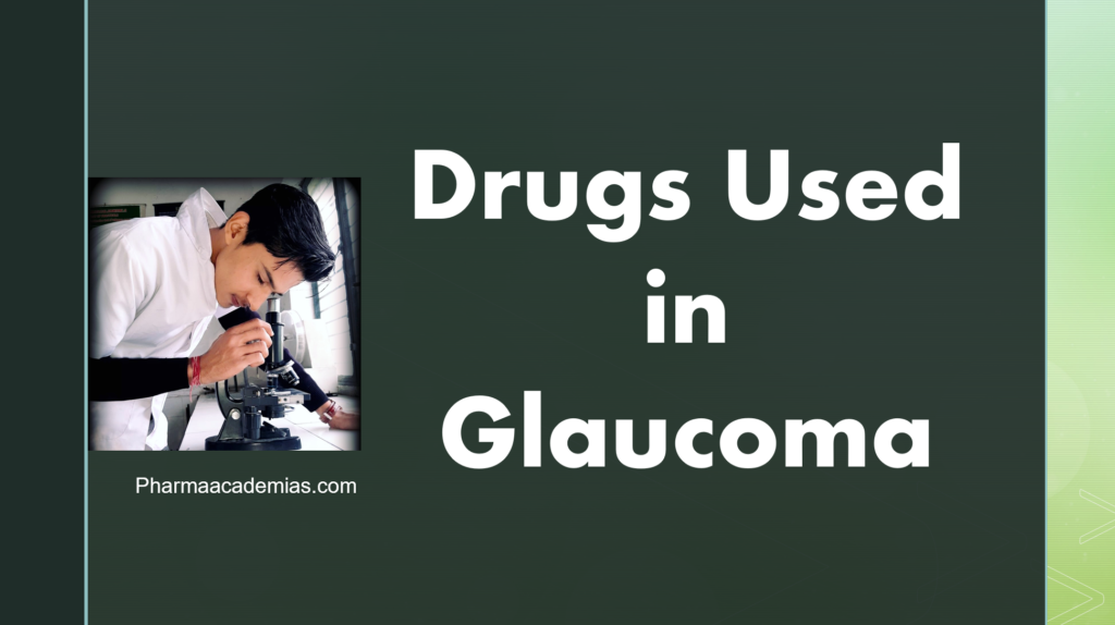 Drugs Used in Glaucoma