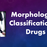 Morphological Classification of Drugs