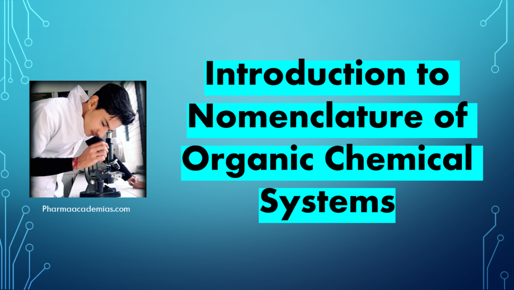 Introduction to Nomenclature of Organic Chemical Systems