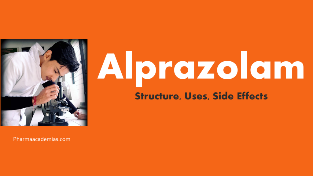 Alprazolam- Structure, Uses, Side effects