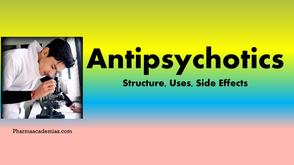 Antipsychotics- Uses, Side effects