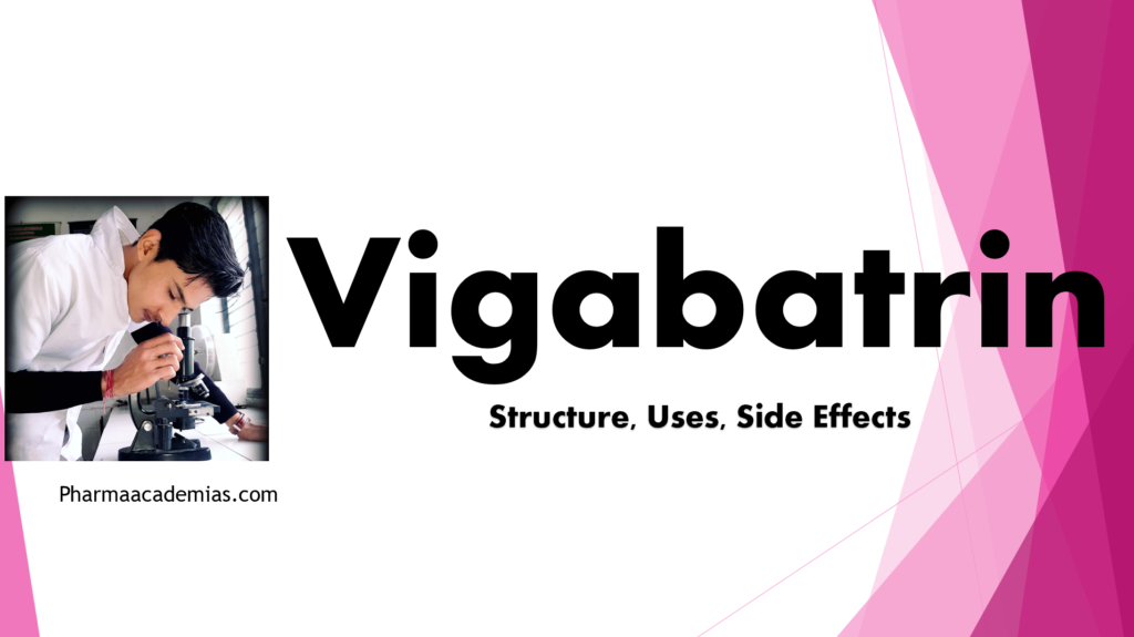 Vigabatrin – Structure, Uses, Storage