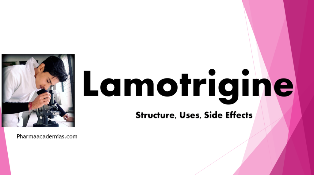 Lamotrigine – Structure, Uses, Storage