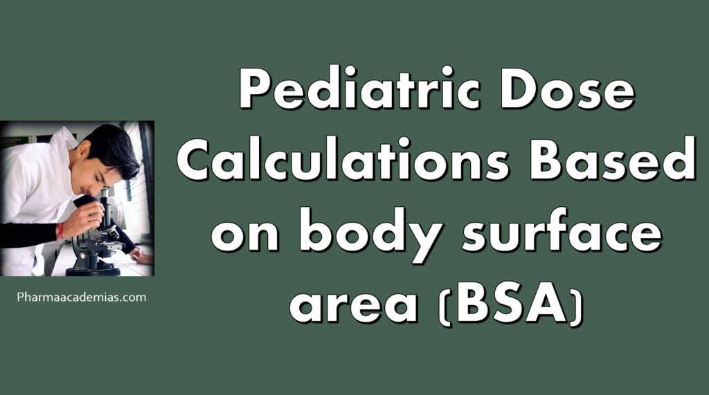 Pediatric dose calculations based on body surface area (BSA)