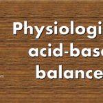 Physiological Acid-Base Balance