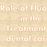 Role of Fluoride in the Treatment of dental caries