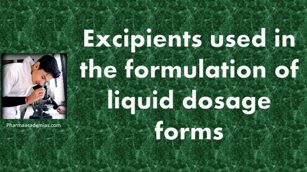 Excipients used in the formulation of liquid dosage forms