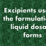 Excipients used in the formulation of liquid dosage forms