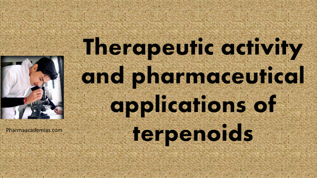 Therapeutic activity and pharmaceutical applications of terpenoids