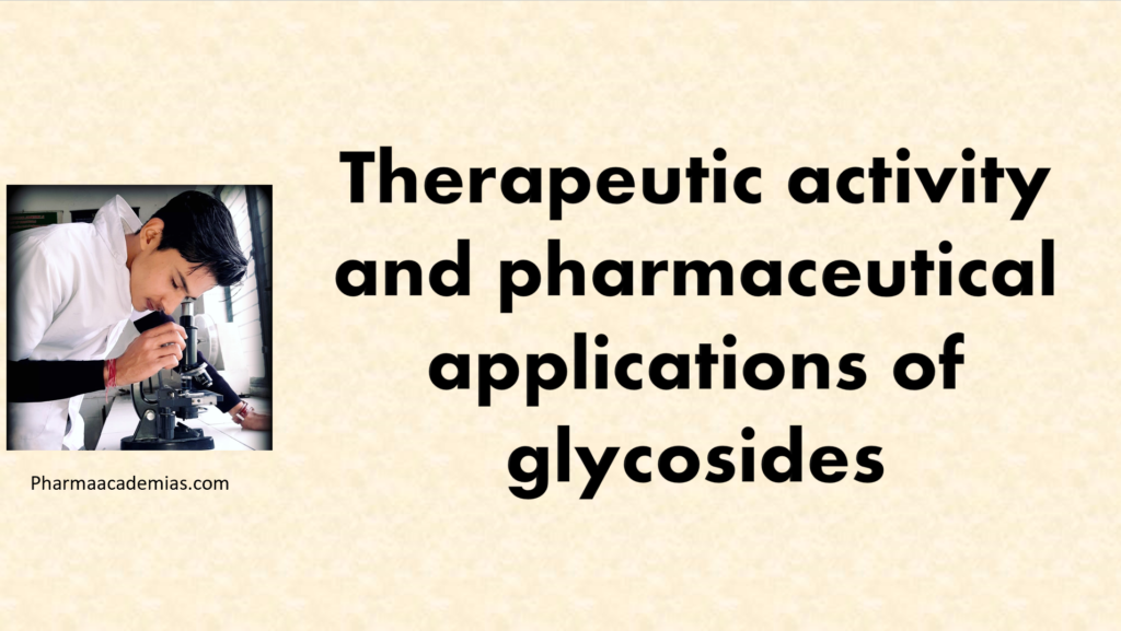 Therapeutic activity and pharmaceutical applications of glycosides