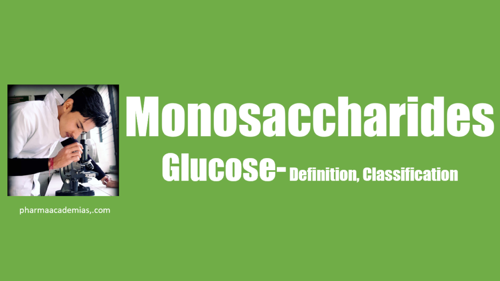 Monosaccharides – Definition, Classification