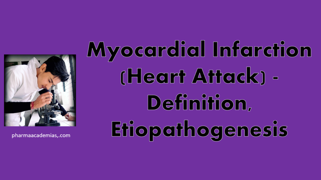 Myocardial Infarction (Heart Attack) – Definition, Etiopathogenesis