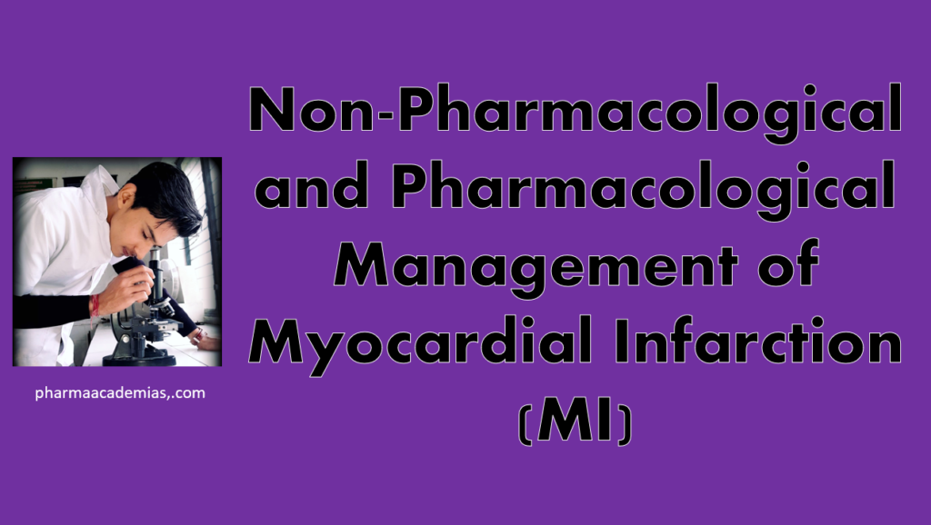 Non-Pharmacological and Pharmacological Management of Myocardial Infarction (MI)