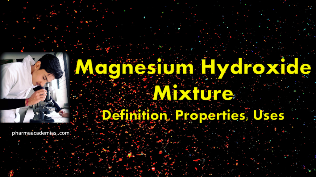 Magnesium Hydroxide Mixture – Definition, Properties, Uses