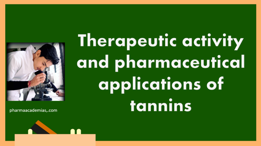 Therapeutic activity and pharmaceutical applications of tannins