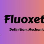 Fluoxetine- Definition, Structure, Uses, Mechanism