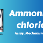 Ammonium chloride – Assay, Uses, Mechanism