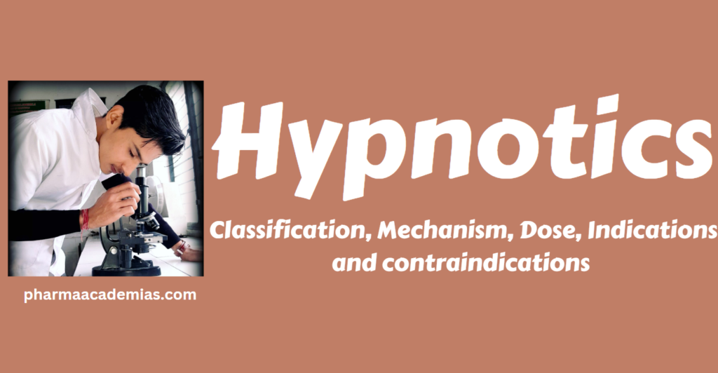 Hypnotics – Classification, Mechanisms, Indications and Contraindications