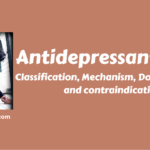 Antidepressant drugs- Classification, Mechanism, Indications and contraindications