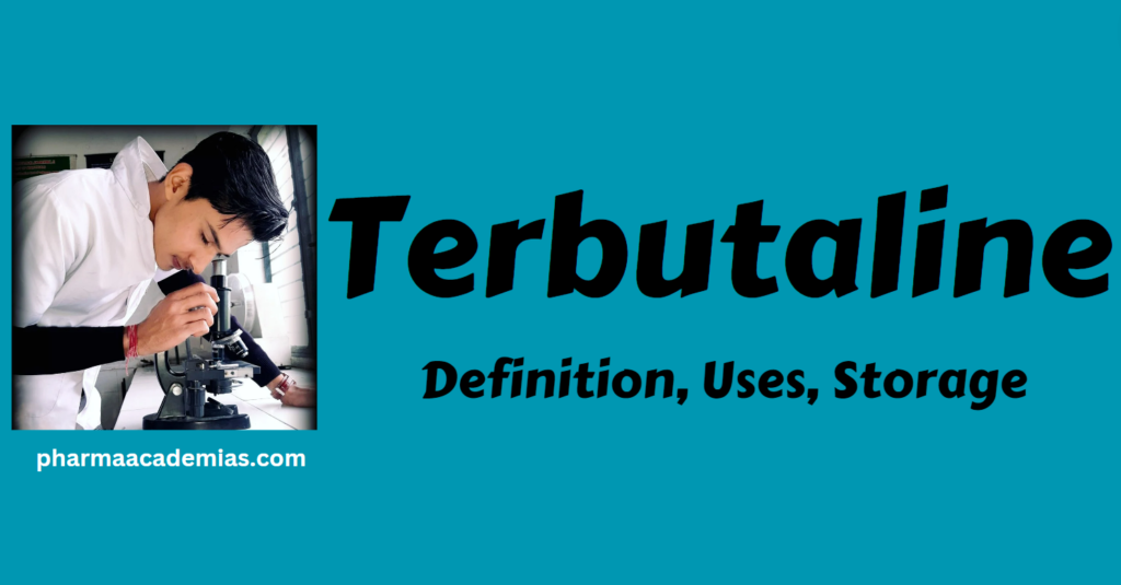 Terbutaline- Definition, Uses, Storage