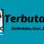 Terbutaline- Definition, Uses, Storage