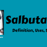 Salbutamol- Definition, Uses, Storage