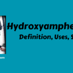 Hydroxyamphetamine- Definition, Uses, Storage