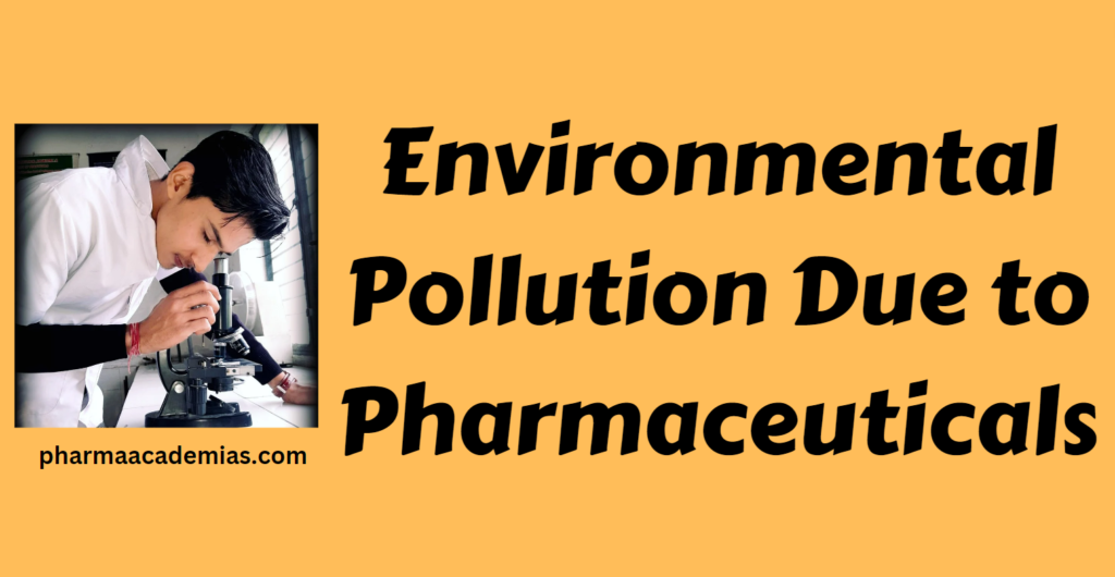 Environmental Pollution Due to Pharmaceuticals