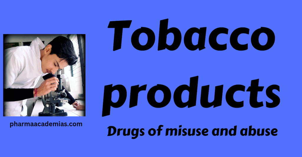 Tobacco products- Misuse and abuse