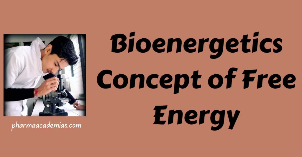 Bioenergetics – Concept of Free Energy