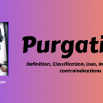 Purgatives – Definition, Classification, Uses, Indications and contraindications