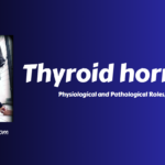 Thyroid hormones: Physiological and Pathological Roles, Clinical Uses