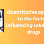 Quantitative approach to the factors influencing solubility of drugs