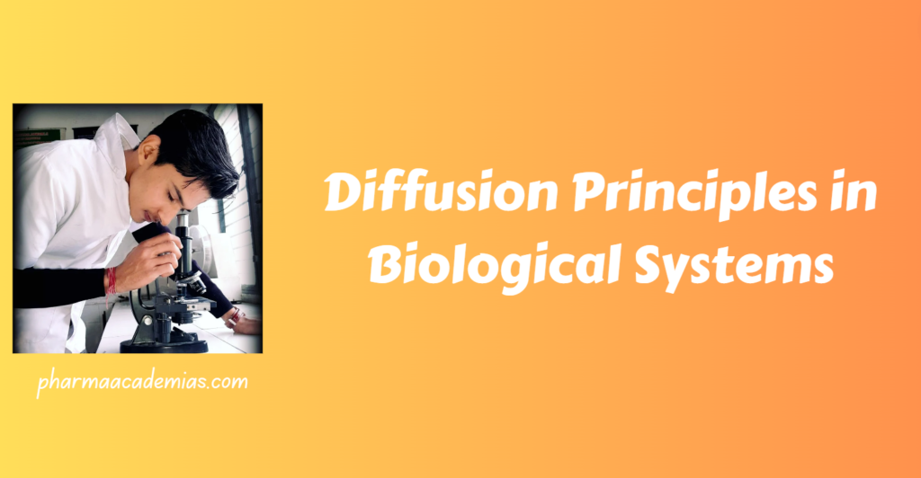 Diffusion Principles in Biological Systems