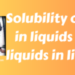 Solubility of gas in liquids and liquids in liquids