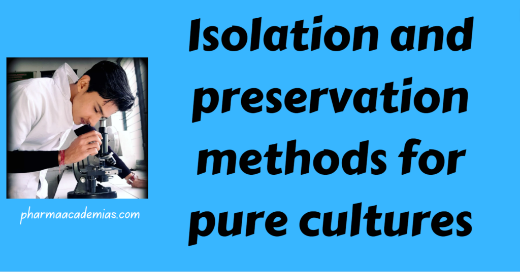 Isolation and preservation methods for pure cultures