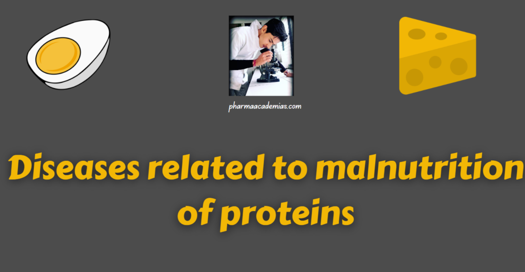 Diseases related to malnutrition of proteins.