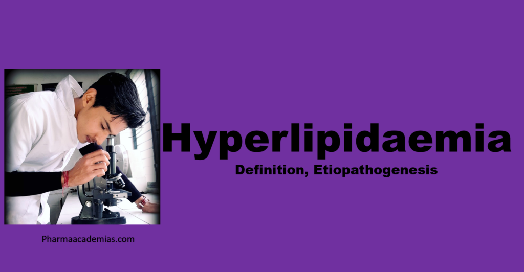 Hyperlipidemia: Definition, Etiopathogenesis, Clinical Manifestations, Non-pharmacological/Pharmacological Management