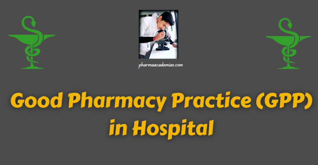 Good Pharmacy Practice (GPP) in Hospital