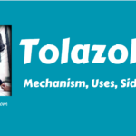 Tolazoline: Mechanism, Uses, Side effects