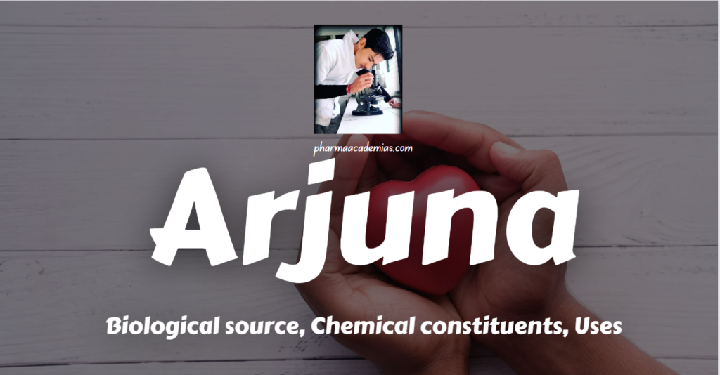 Arjuna: Biological source, Chemical constituents, Uses