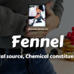 Fennel: Biological source, Chemical constituents, Uses