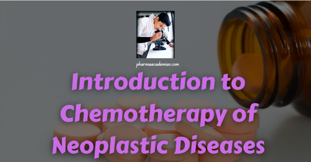 Introduction to Chemotherapy of Neoplastic Diseases