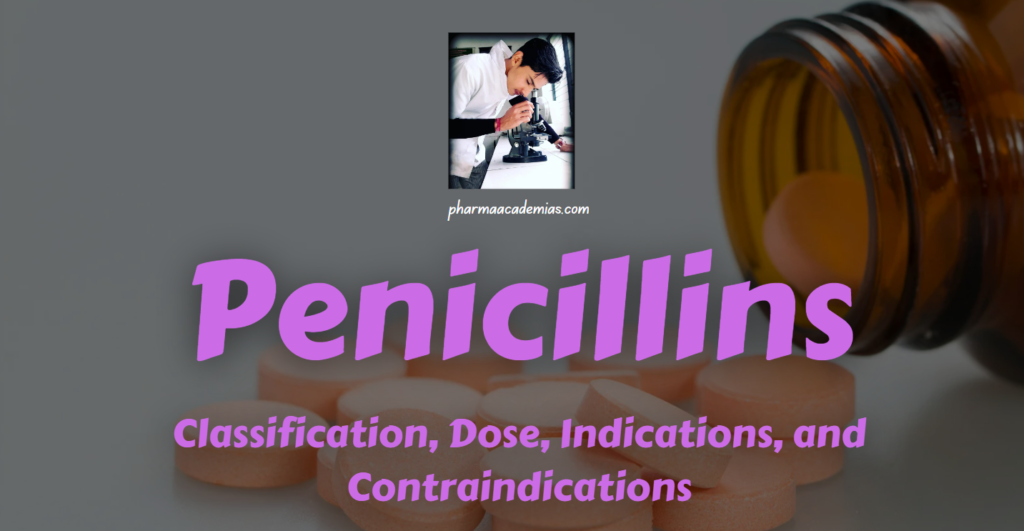 Penicillins: Classification, Dose, Indications, and Contraindications