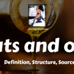 Fats and oils: Definition,Structure, Source