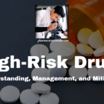 High-Risk Drugs: Understanding, Management, and Mitigation