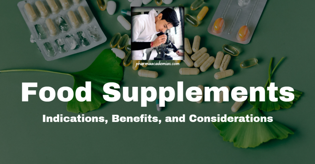 Food Supplements: Indications, Benefits, and Considerations